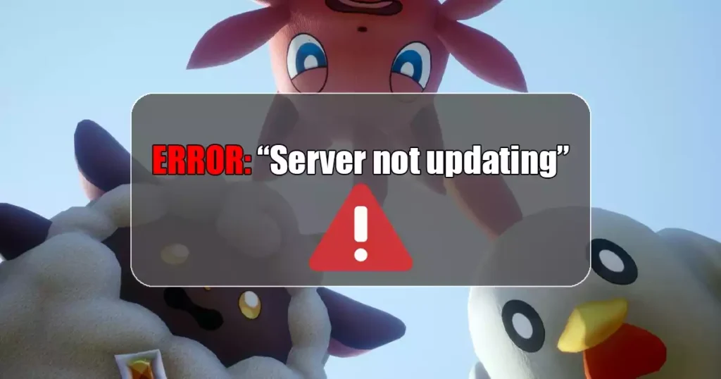 Palworld “Server not updating” Error